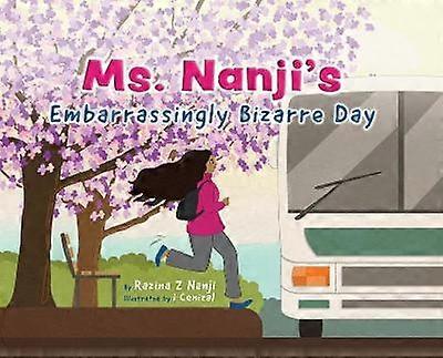 Ms Nanji's Embarrassingly Bizarre Day