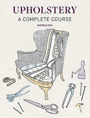 Upholstery: A Complete Course New Edition