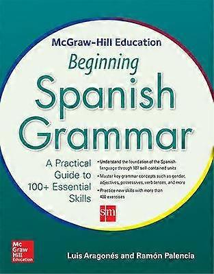McGraw-Hill Education Beginning Spanish Grammar