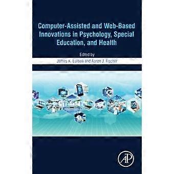 Computer-assisted And Web-based Innovations In Psychology Special Education - Elsevier Inc - Hardcover - en Book