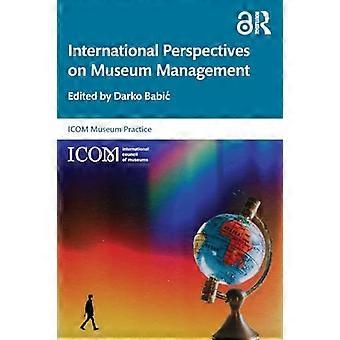Internationale Perspektiven auf das Museumsmanagement (ICOM Museum Practice)