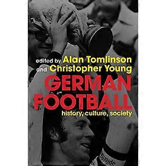 Tysk fotboll: Historia, kultur, samhälle och världscupen 2006