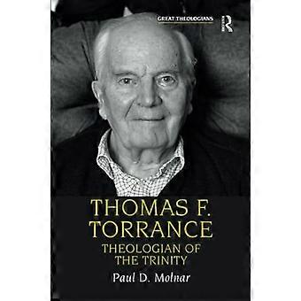 Thomas F. Torrance: Teologo della Trinità: 5 (serie grandi teologi)