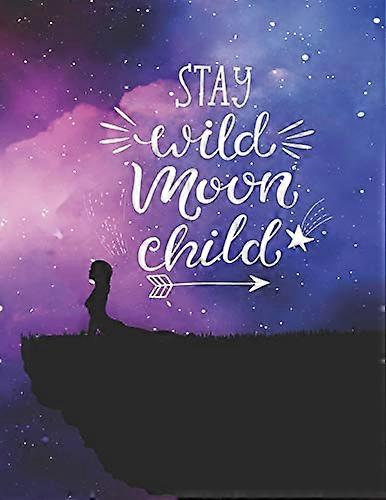 Stay Wild Moon Child