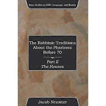 De rabbijnse tradities over de Farizeeën vóór 70, deel II: De huizen (Dove Studies in Bijbel, Taal en Geschiedenis)