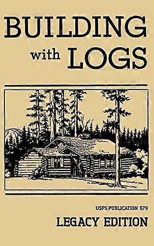 Building With Logs (Legacy Edition)