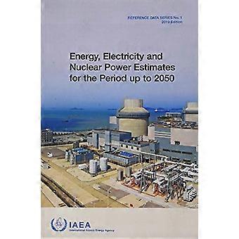 Energy Electricity and Nuclear Power Estimates for the Period Up to 2050 2019 Edition