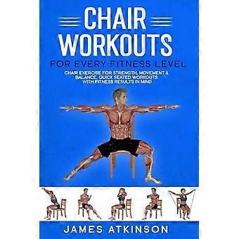 Chair workouts for every fitness level chair exercise for strength, movement balance. quick seated workouts with fitness results in mind