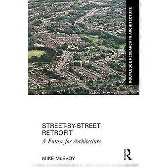 Street by Street Retrofit A Future for Architecture