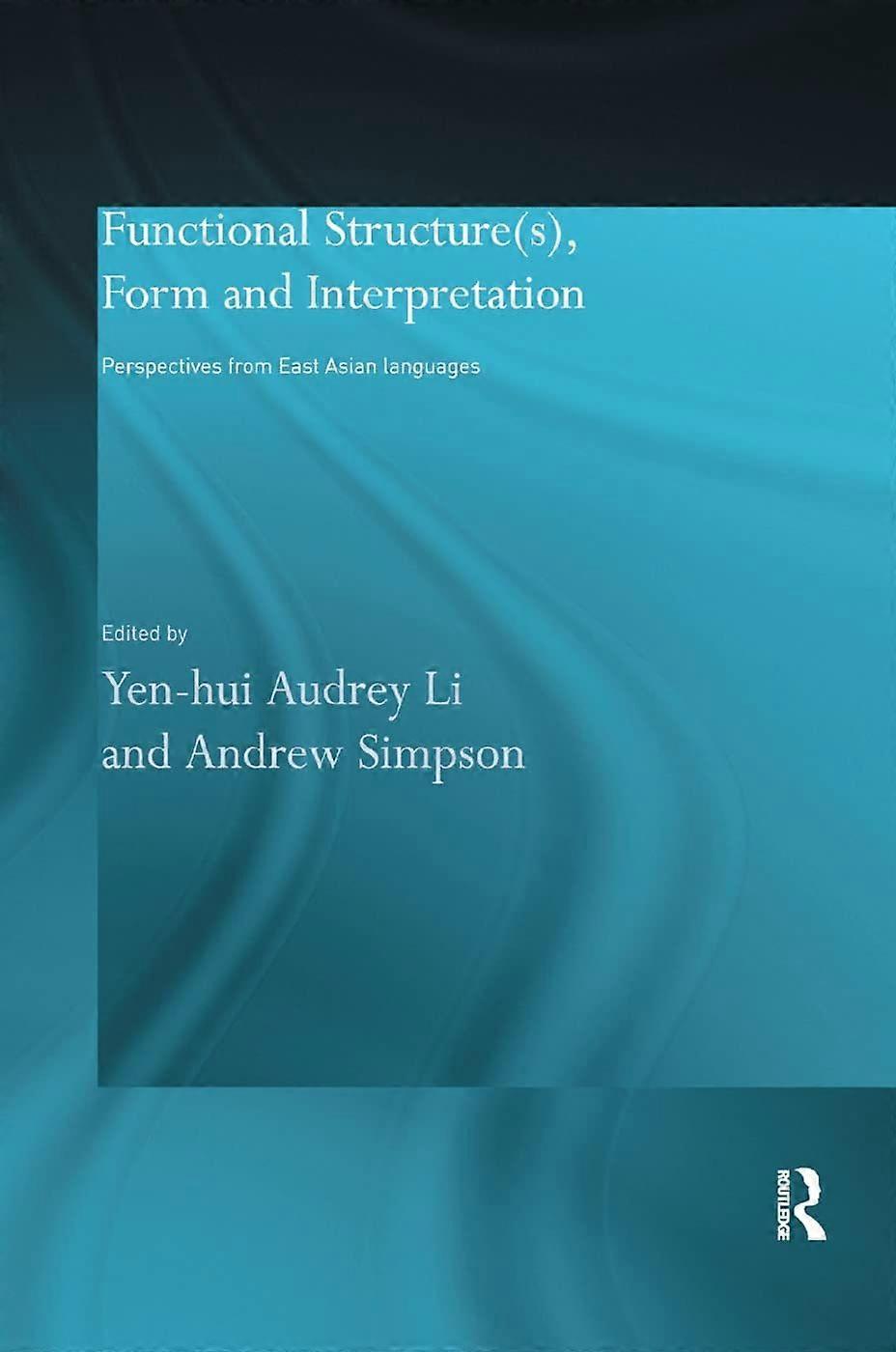 Functional structures, form and interpretation perspectives from east asian languages