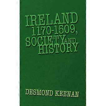 Ireland 1170-1509 Society And History - Desmond Keenan - Hardcover - English Book - History