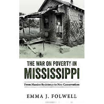 Guerra contra a pobreza no Mississippi: da resistência maciça ao novo conservadorismo - Emma J. Folwell - Capa dura - Livro em inglês - História
