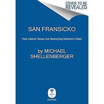 San Fransicko - Michael Shellenberger - Hardback - en Book