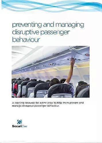 Preventing & Managing Disruptive Passenger Behaviour - Hardy, Philip, N