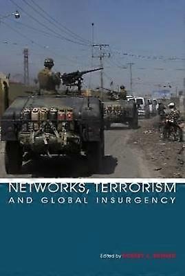 Networks Terrorism and Global Insurgency