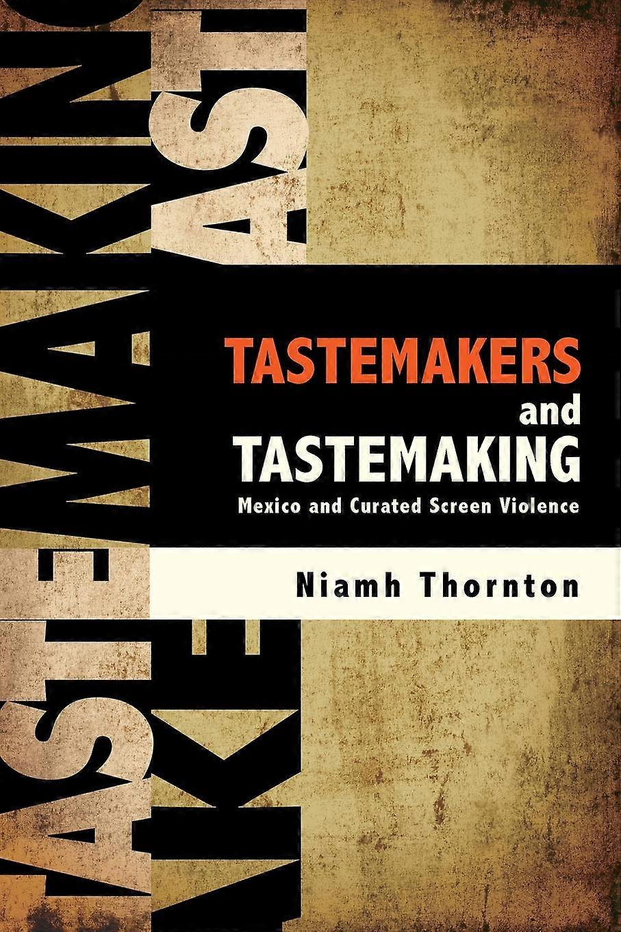Tastemakers And Tastemaking by Niamh Thornton Paperback