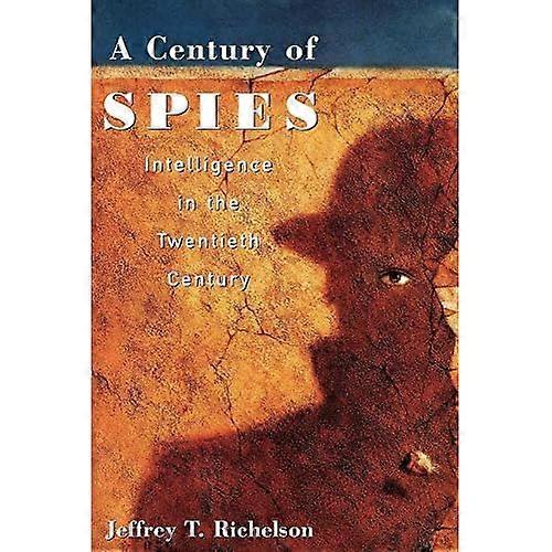 Un siècle d’espions : Intelligence in the Twentieth Century