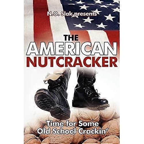 The American Nutcracker: Time for Some Old School Crackin'