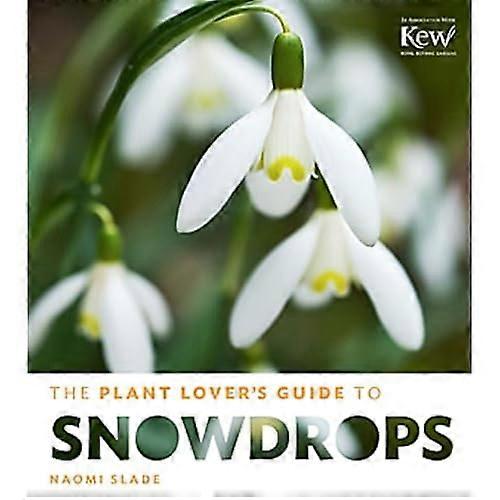The Plant Lover's Guide to Snowdrops