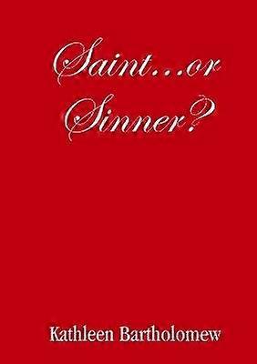 Saint...Or Sinner?