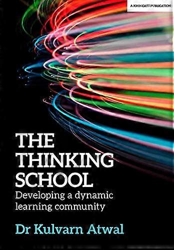 The Thinking School: Developing a dynamic learning community