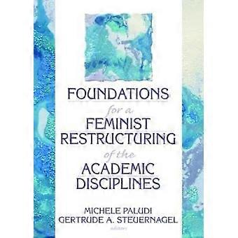 Foundations for a Feminist Restructuring of the Academic Disciplines