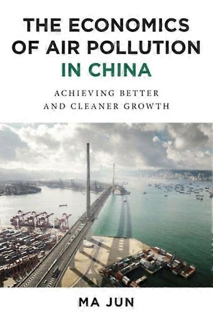 The Economics Of Air Pollution In China by Jun Ma Paperback Book