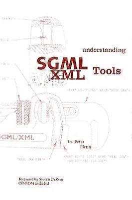 Understanding SGML and XML Tools