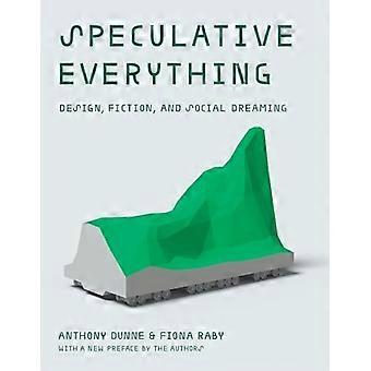 Todo especulativo, con un nuevo prefacio de los autores: diseño, ficción y ensueño social