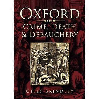 Oxford: Criminaliteit, dood en losbandigheid
