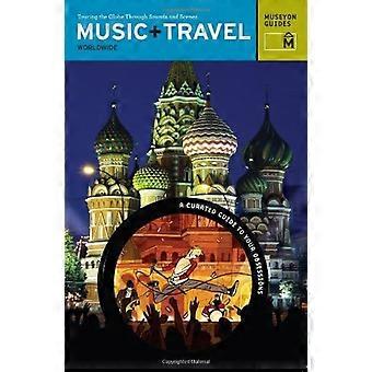 Musik + Reisen weltweit: Tour durch den Globus durch Klänge und Szenen