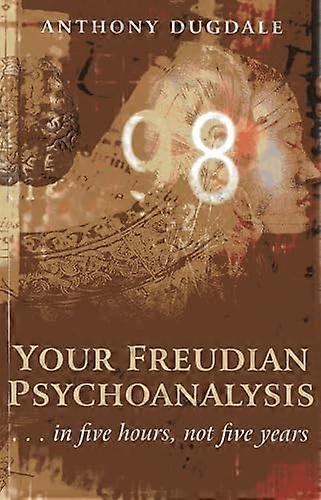Your Freudian Psychoanalysis. . . in five hours, not five years
