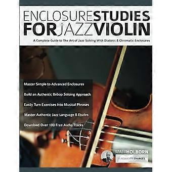 Gehäusestudien für Jazz-Geige: Ein vollständiger Leitfaden für die Kunst des Jazz-Solospiels mit diatonischen und chromatischen Gehäusen