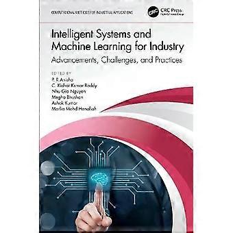Intelligent Systems And Machine Learning For Industry Advancements Challenges - Taylor & Francis Ltd