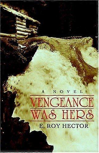 Vengeance was hers