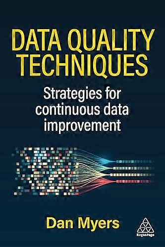 Data Quality Techniques Strategies for Continuous Data Improvement