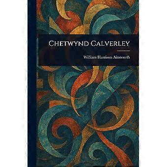 Chetwynd calverley
