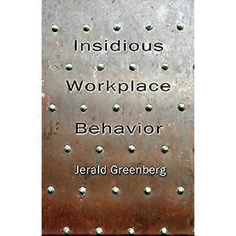 Insidious Workplace Behavior