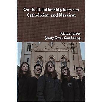 On The Relationship Between Catholicism And Marxism - Kieran James - Paperback - en Book