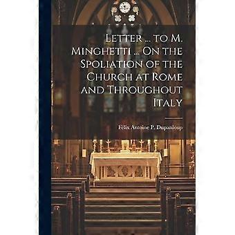 Letter. To M. Minghetti. On The Spoliation Of The Church At Rome And Through - Flix Antoine P. Dupanloup - Paperback - en Book