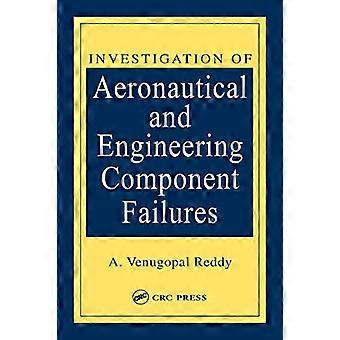 Investigation of Aeronautical and Engineering Component Failures