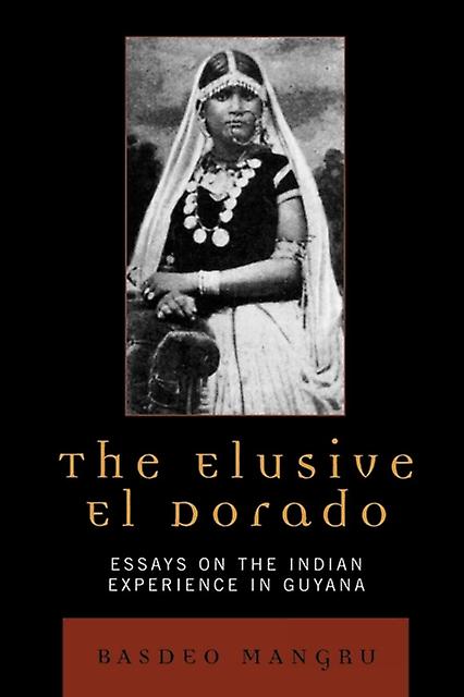 The Elusive El Dorado by Basdeo Mangru Paperback Book