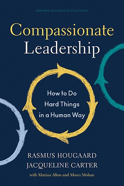 Compassionate Leadership by Rasmus Hougaard Paperback Book
