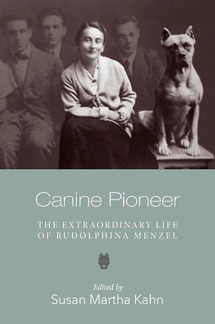 Canine Pioneer The Extraordinary Life Of Rudolphina Menzel Paperback Book