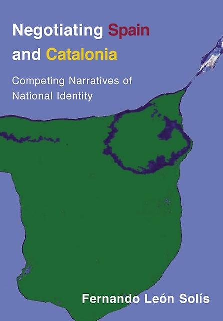 Negotiating Spain And Catalonia by LeonSolis & Fernando Lecturer in Spanish & University of the West of Scotland. Paperback Book