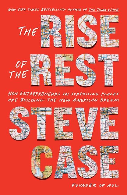 The Rise Of The Rest by Steve Case Hardback Book