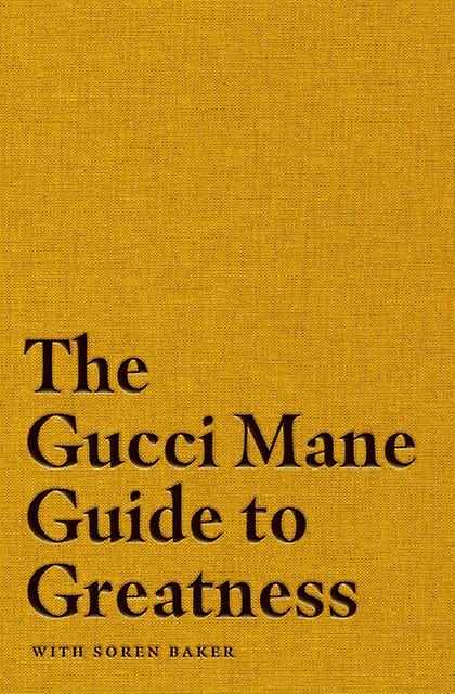 The Gucci Mane Guide To Greatness by Gucci Mane Paperback Book