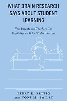 What Brain Research Says About Student Learning by Toni M. Bailey Paperback
