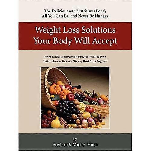 Weight Loss Solutions Your Body Will Accept