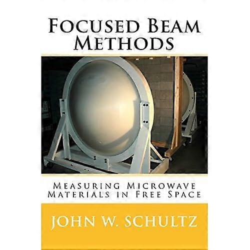 Focused Beam Methods: Measuring Microwave Materials in Free Space
